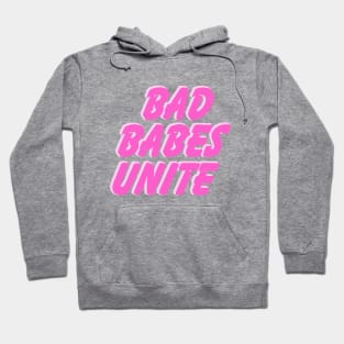 Bad Babes Unite Hoodie